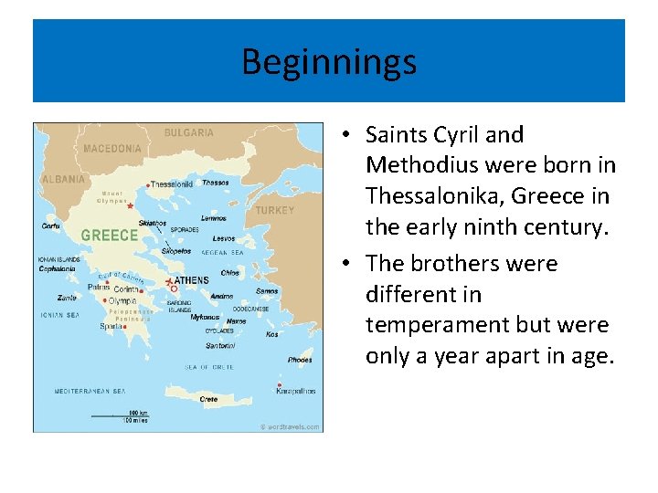 Beginnings • Saints Cyril and Methodius were born in Thessalonika, Greece in the early