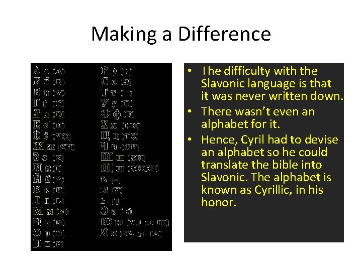 Making a Difference • The difficulty with the Slavonic language is that it was