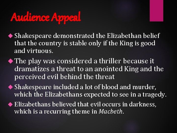 Audience Appeal Shakespeare demonstrated the Elizabethan belief that the country is stable only if