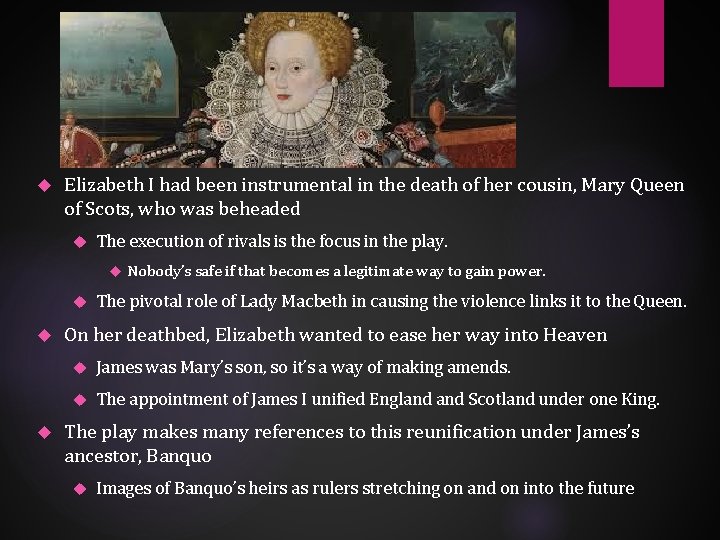  Elizabeth I had been instrumental in the death of her cousin, Mary Queen