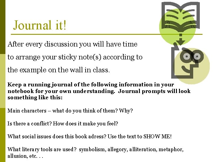 Journal it! After every discussion you will have time to arrange your sticky note(s)