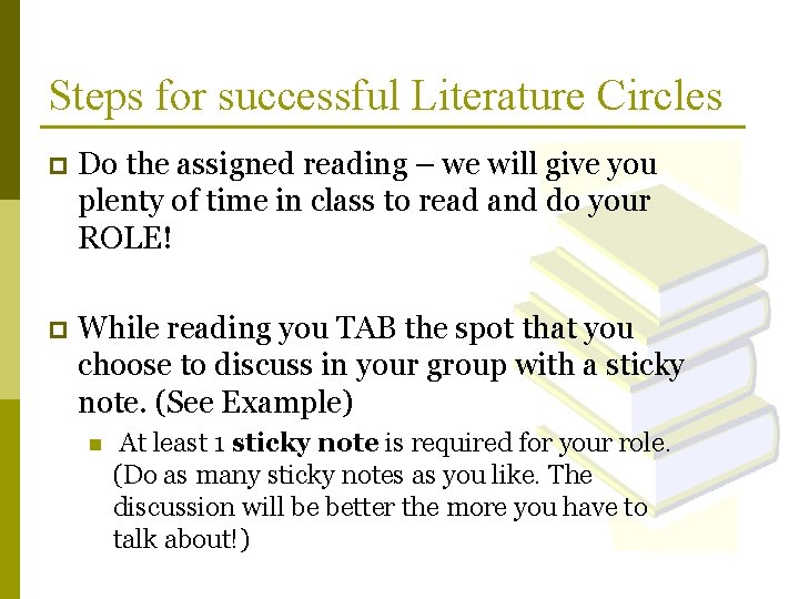 Steps for successful Literature Circles p Do the assigned reading – we will give