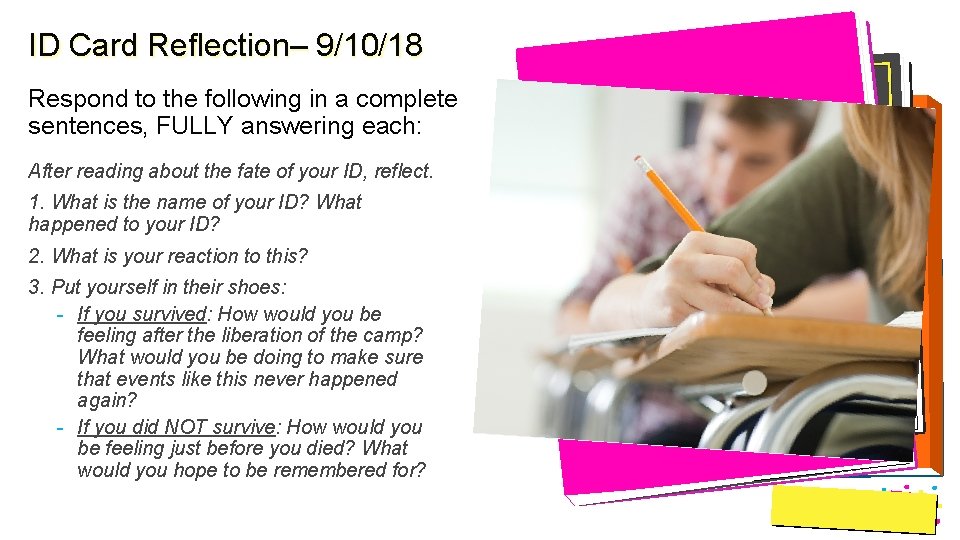 ID Card Reflection– 9/10/18 Respond to the following in a complete sentences, FULLY answering
