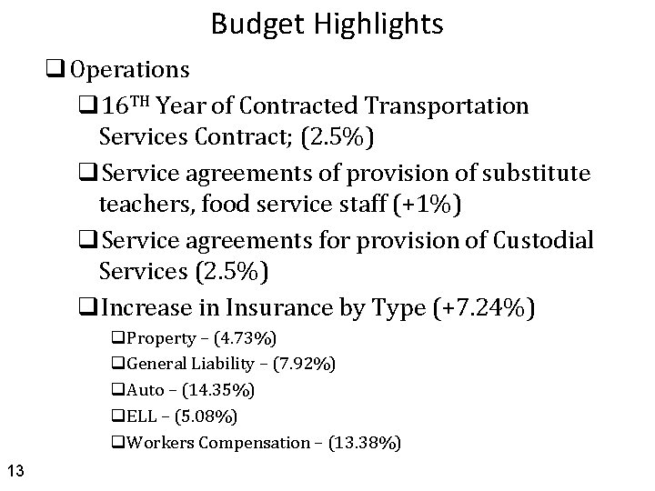 Budget Highlights q Operations q 16 TH Year of Contracted Transportation Services Contract; (2.