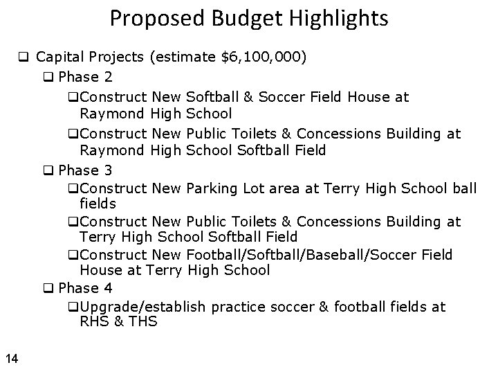 Proposed Budget Highlights q Capital Projects (estimate $6, 100, 000) q Phase 2 q.