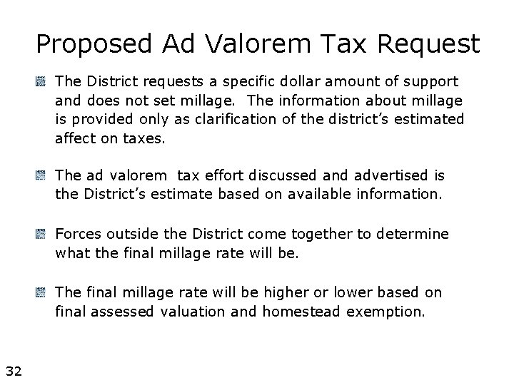 Proposed Ad Valorem Tax Request The District requests a specific dollar amount of support