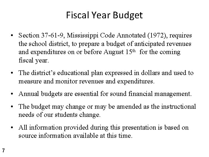 Fiscal Year Budget • Section 37 -61 -9, Mississippi Code Annotated (1972), requires the