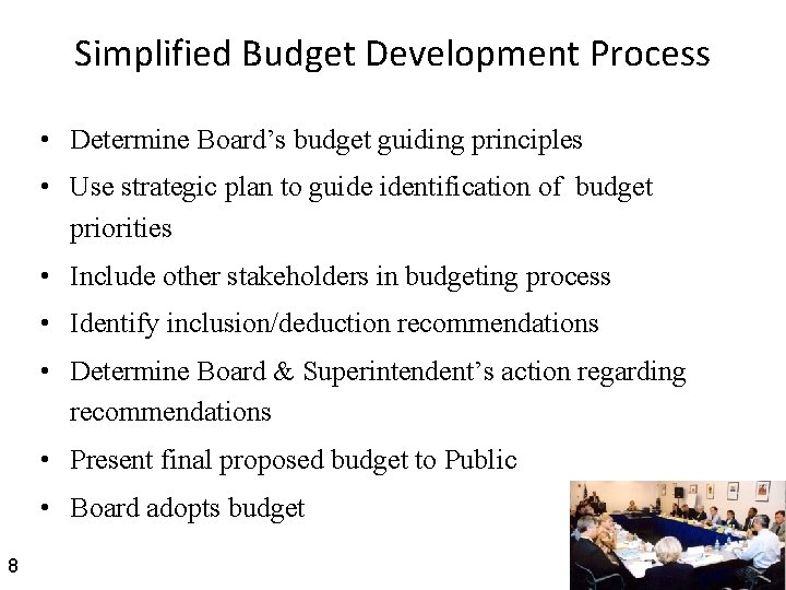 Simplified Budget Development Process • Determine Board’s budget guiding principles • Use strategic plan
