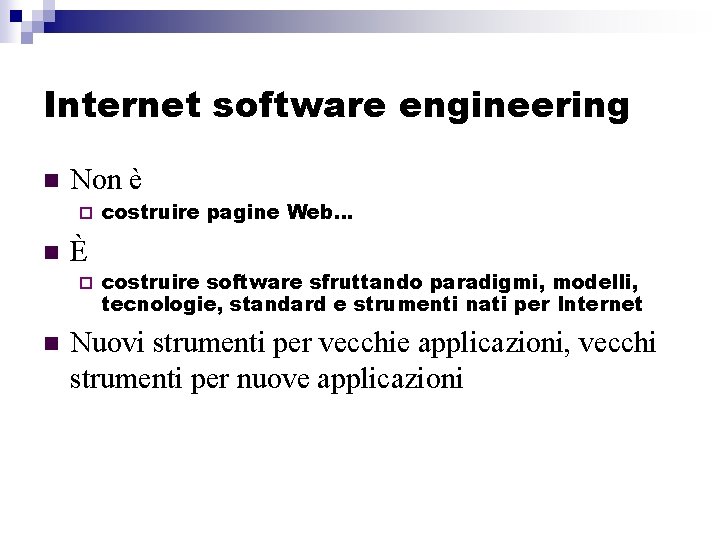 Internet software engineering n Non è ¨ n È ¨ n costruire pagine Web…