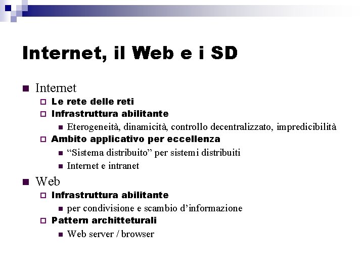 Internet, il Web e i SD n Internet Le rete delle reti ¨ Infrastruttura