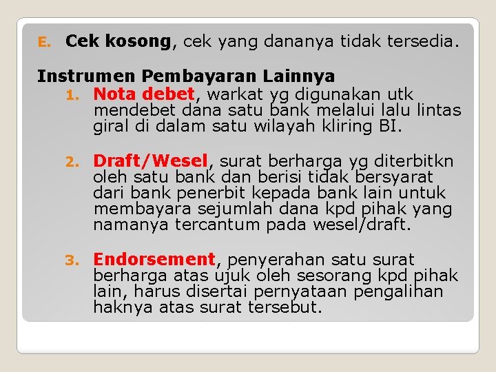 E. Cek kosong, cek yang dananya tidak tersedia. Instrumen Pembayaran Lainnya 1. Nota debet,