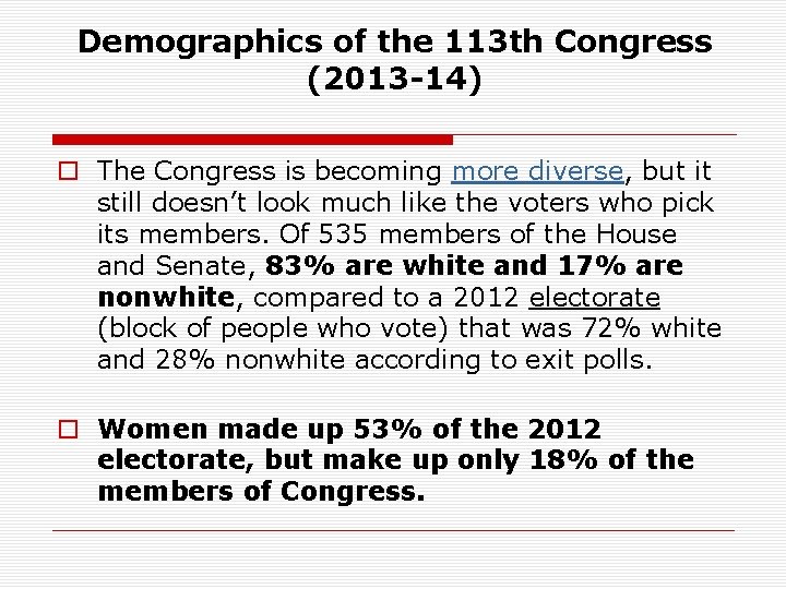 Demographics of the 113 th Congress (2013 -14) o The Congress is becoming more