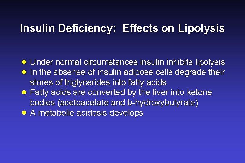 Insulin Deficiency: Effects on Lipolysis · Under normal circumstances insulin inhibits lipolysis · In