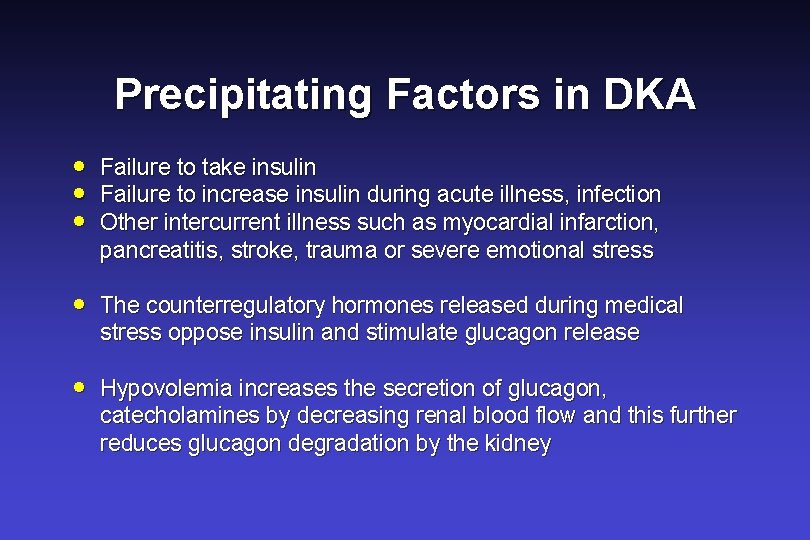 Precipitating Factors in DKA · · · Failure to take insulin Failure to increase