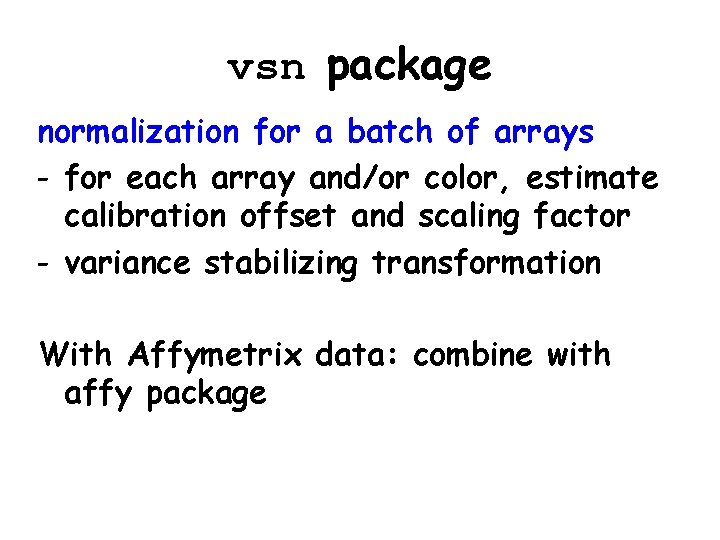 vsn package normalization for a batch of arrays - for each array and/or color,