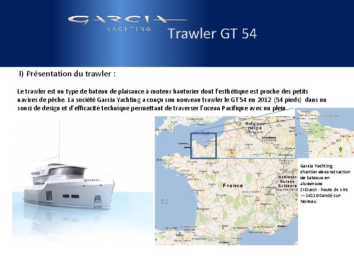  Trawler GT 54 I) Présentation du trawler : Le trawler est un type