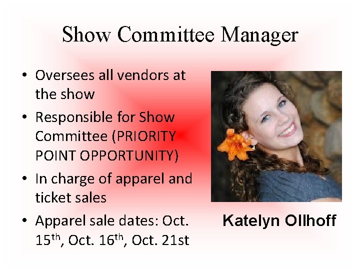 Show Committee Manager • Oversees all vendors at the show • Responsible for Show