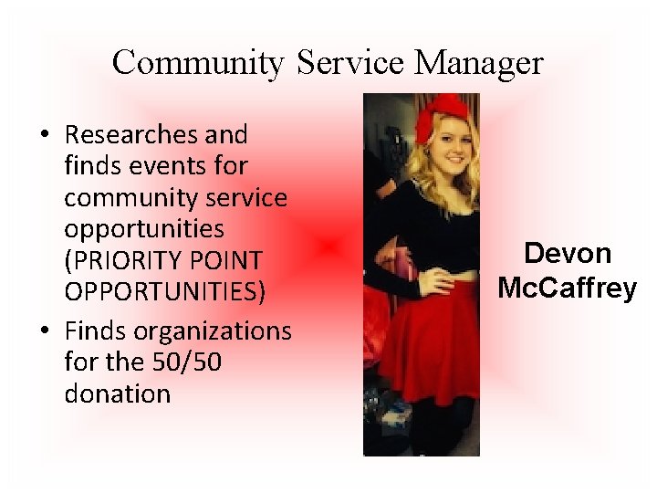 Community Service Manager • Researches and finds events for community service opportunities (PRIORITY POINT