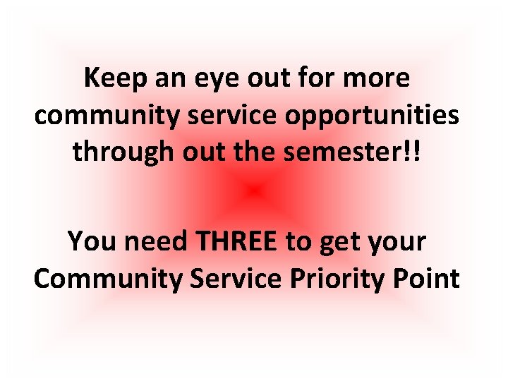 Keep an eye out for more community service opportunities through out the semester!! You