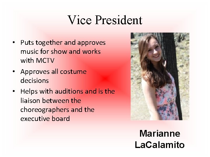 Vice President • Puts together and approves music for show and works with MCTV