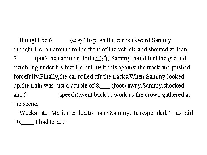 It might be 6. easier (easy) to push the car backward, Sammy thought. He