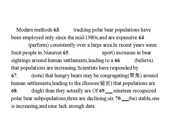 Modern methods 63. of/for tracking polar bear populations have been employed only since the