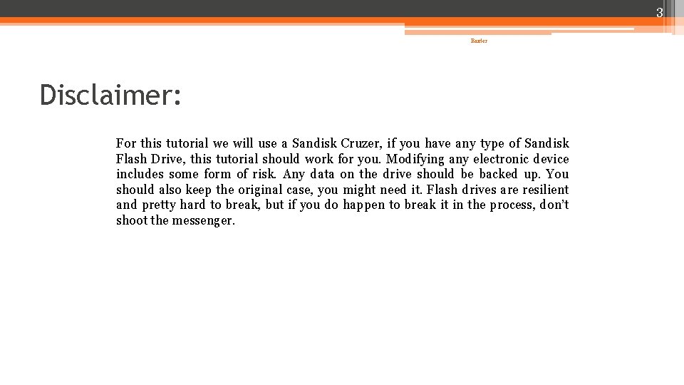 3 Baxter Disclaimer: For this tutorial we will use a Sandisk Cruzer, if you