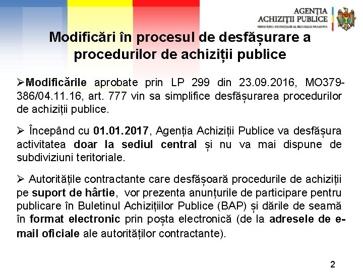 Modificări în procesul de desfășurare a procedurilor de achiziții publice ØModificările aprobate prin LP