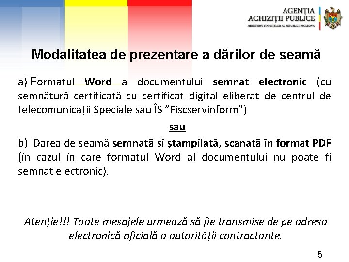 Modalitatea de prezentare a dărilor de seamă a) Formatul Word a documentului semnat electronic