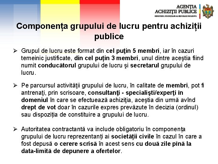 Componența grupului de lucru pentru achiziții publice Ø Grupul de lucru este format din