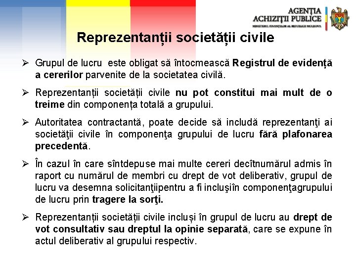 Reprezentanții societății civile Ø Grupul de lucru este obligat să întocmească Registrul de evidență