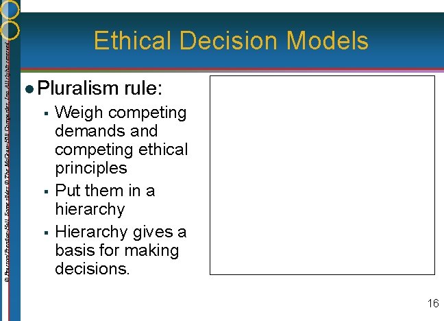 © Pearson/Prentice-Hall. Some slides © The Mc. Graw-Hill Companies, Inc. All rights reserved. Ethical