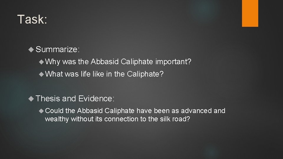 Task: Summarize: Why was the Abbasid Caliphate important? What Thesis was life like in