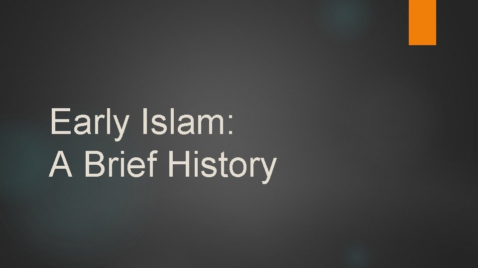 Early Islam: A Brief History 