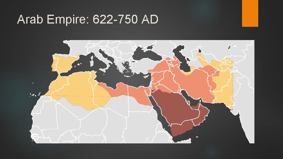 Arab Empire: 622 -750 AD 