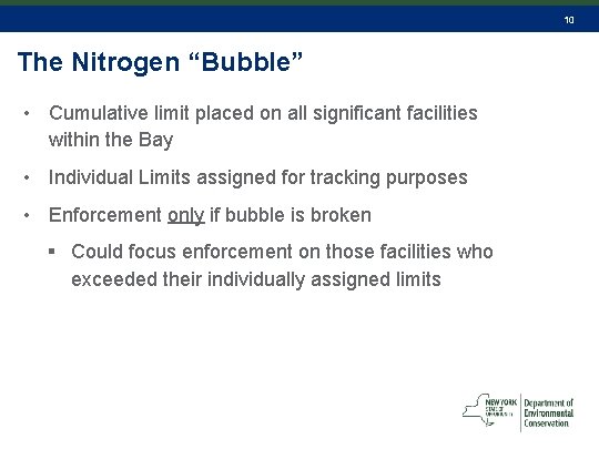 10 The Nitrogen “Bubble” • Cumulative limit placed on all significant facilities within the