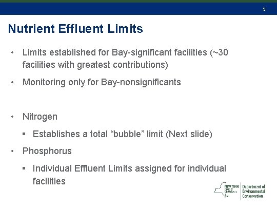 9 Nutrient Effluent Limits • Limits established for Bay-significant facilities (~30 facilities with greatest