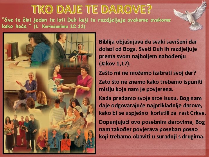 TKO DAJE TE DAROVE? “Sve to čini jedan te isti Duh koji to razdjeljuje