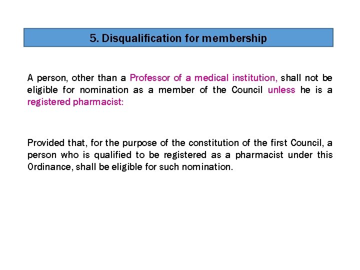 5. Disqualification for membership A person, other than a Professor of a medical institution,