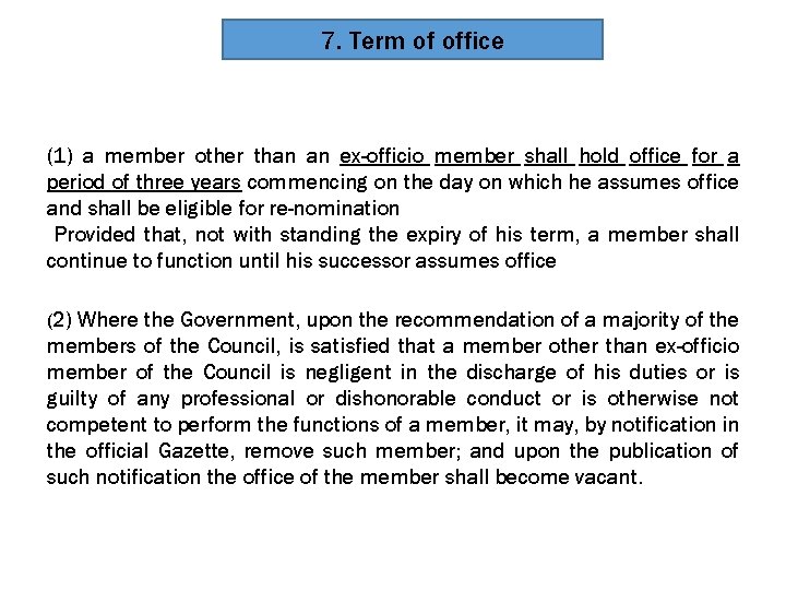7. Term of office (1) a member other than an ex-officio member shall hold