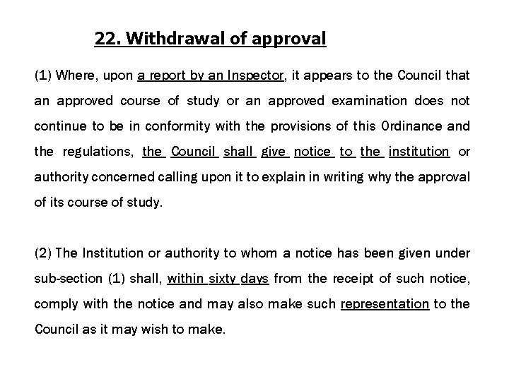 22. Withdrawal of approval (1) Where, upon a report by an Inspector, it appears