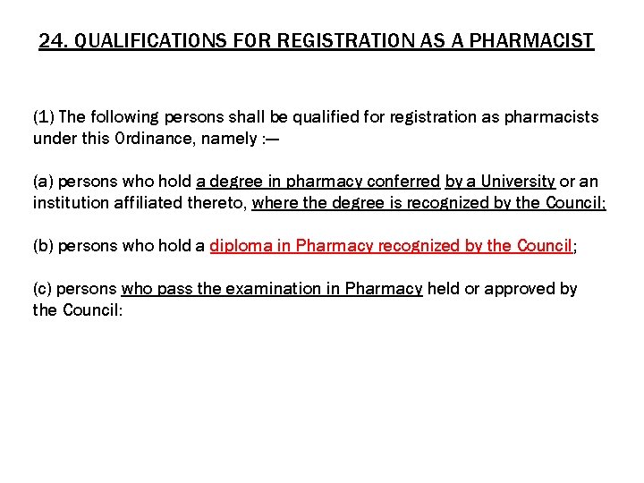 24. QUALIFICATIONS FOR REGISTRATION AS A PHARMACIST (1) The following persons shall be qualified