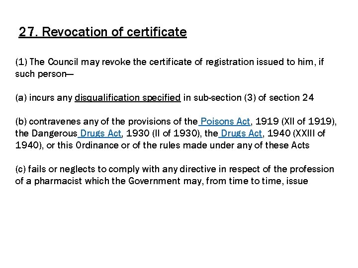 27. Revocation of certificate (1) The Council may revoke the certificate of registration issued
