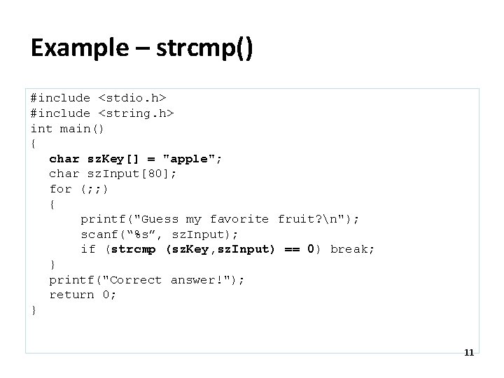Example – strcmp() #include <stdio. h> #include <string. h> int main() { char sz. Example – strcmp() #include <stdio. h> #include <string. h> int main() { char sz.