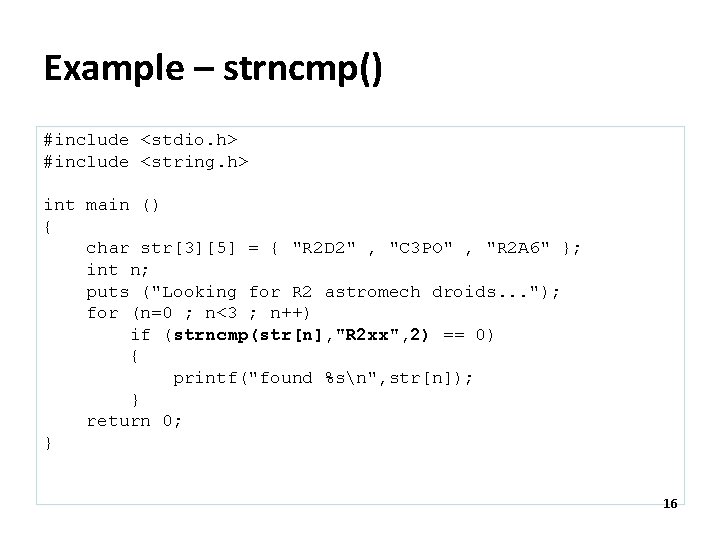 Example – strncmp() #include <stdio. h> #include <string. h> int main () { char Example – strncmp() #include <stdio. h> #include <string. h> int main () { char