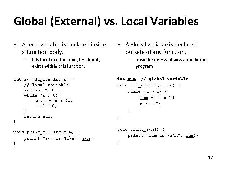 Global (External) vs. Local Variables • A local variable is declared inside a function Global (External) vs. Local Variables • A local variable is declared inside a function