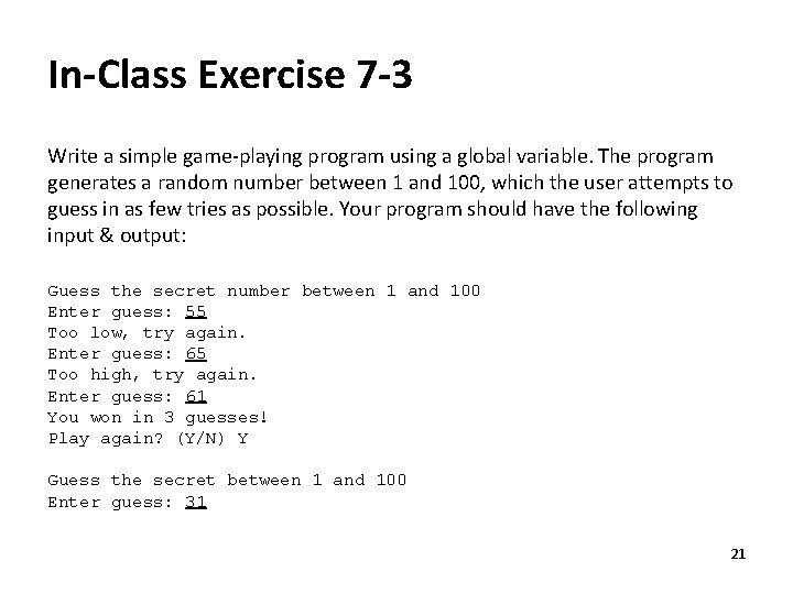 In-Class Exercise 7 -3 Write a simple game-playing program using a global variable. The In-Class Exercise 7 -3 Write a simple game-playing program using a global variable. The