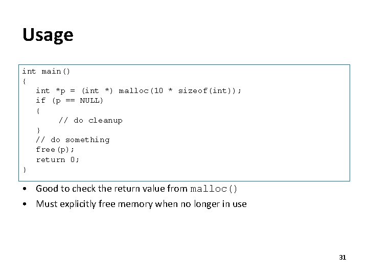 Usage int main() { int *p = (int *) malloc(10 * sizeof(int)); if (p Usage int main() { int *p = (int *) malloc(10 * sizeof(int)); if (p
