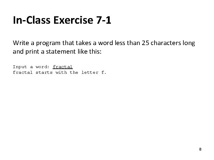 In-Class Exercise 7 -1 Write a program that takes a word less than 25 In-Class Exercise 7 -1 Write a program that takes a word less than 25
