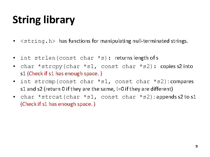 String library • <string. h> has functions for manipulating null-terminated strings. • int strlen(const String library • <string. h> has functions for manipulating null-terminated strings. • int strlen(const